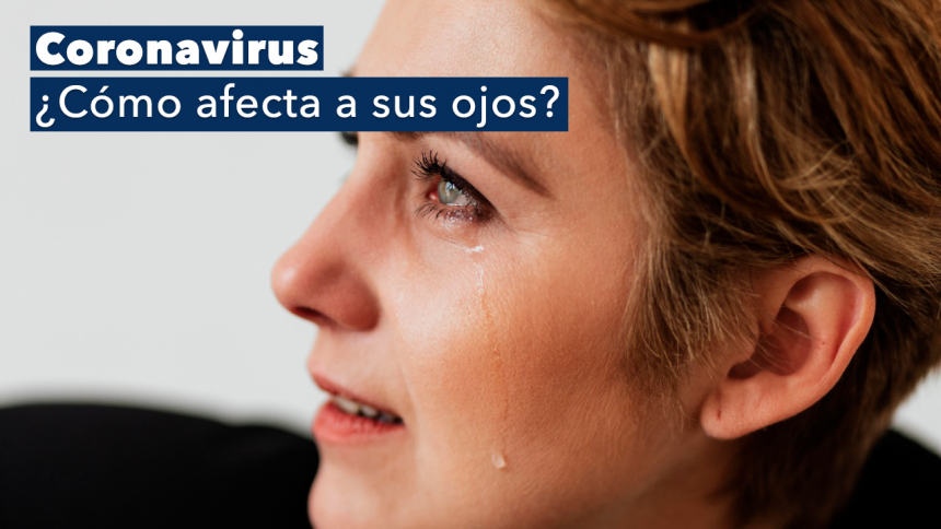 ¿Cómo afecta a sus ojos el coronavirus?